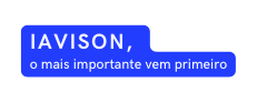 IAVISON o mais importante vem primeiro